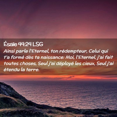Picture 02 - Ésaïe 44:24 LSG - Ainsi parle l'Eternel, ton rédempteur, Celui qui - Bible Verse Picture