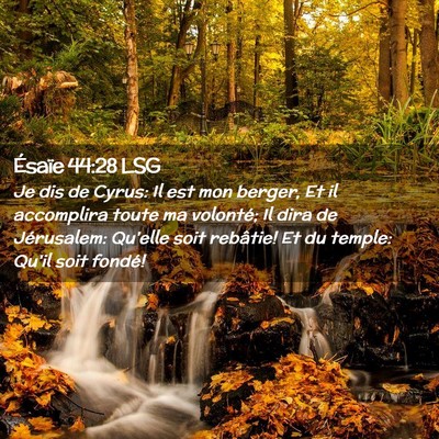Picture 02 - Ésaïe 44:28 LSG - Je dis de Cyrus: Il est mon berger, Et il - Bible Verse Picture