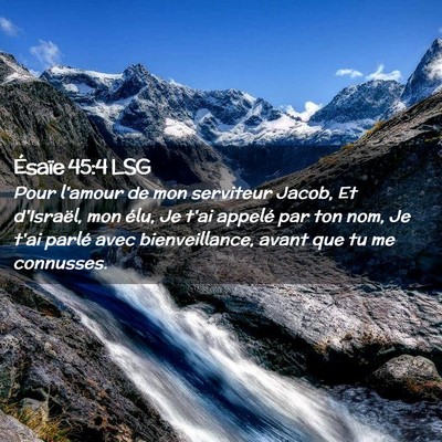 Picture 02 - Ésaïe 45:4 LSG - Pour l'amour de mon serviteur Jacob, Et - Bible Verse Picture
