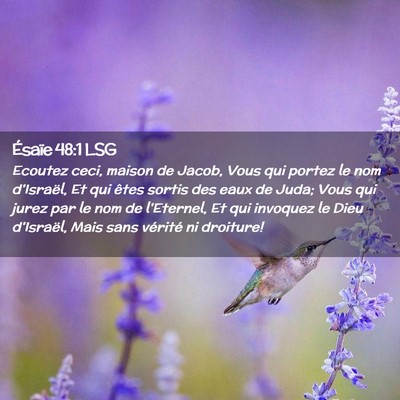 Picture 02 - Ésaïe 48:1 LSG - Ecoutez ceci, maison de Jacob, Vous qui portez le - Bible Verse Picture
