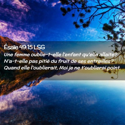 Picture 02 - Ésaïe 49:15 LSG - Une femme oublie-t-elle l'enfant qu'elle allaite? - Bible Verse Picture