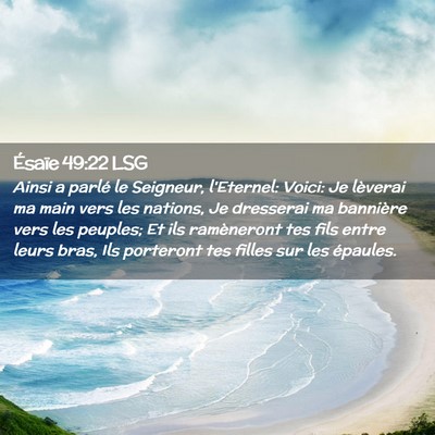 Picture 02 - Ésaïe 49:22 LSG - Ainsi a parlé le Seigneur, l'Eternel: Voici: Je - Bible Verse Picture