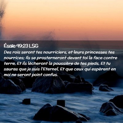 Picture 02 - Ésaïe 49:23 LSG - Des rois seront tes nourriciers, et leurs - Bible Verse Picture