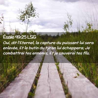 Picture 02 - Ésaïe 49:25 LSG - Oui, dit l'Eternel, la capture du puissant lui - Bible Verse Picture