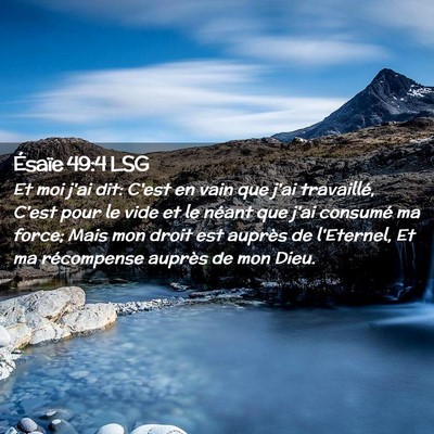 Picture 02 - Ésaïe 49:4 LSG - Et moi j'ai dit: C'est en vain que j'ai - Bible Verse Picture