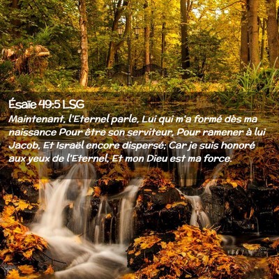 Picture 02 - Ésaïe 49:5 LSG - Maintenant, l'Eternel parle, Lui qui m'a formé - Bible Verse Picture