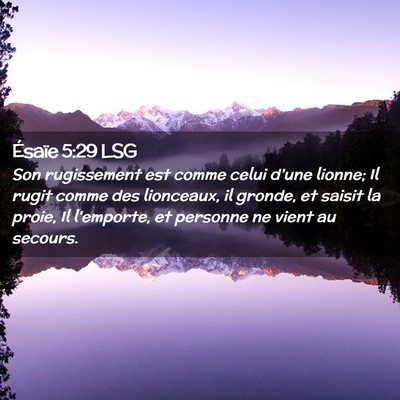 Picture 02 - Ésaïe 5:29 LSG - Son rugissement est comme celui d'une lionne; Il - Bible Verse Picture