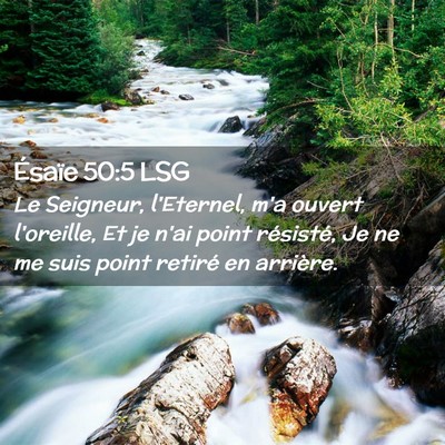 Picture 02 - Ésaïe 50:5 LSG - Le Seigneur, l'Eternel, m'a ouvert l'oreille, Et - Bible Verse Picture