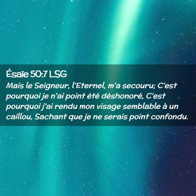 Picture 02 - Ésaïe 50:7 LSG - Mais le Seigneur, l'Eternel, m'a secouru; C'est - Bible Verse Picture