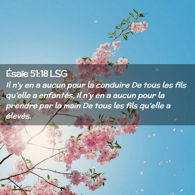 Picture 02 - Ésaïe 51:18 LSG - Il n'y en a aucun pour la conduire De tous les - Bible Verse Picture