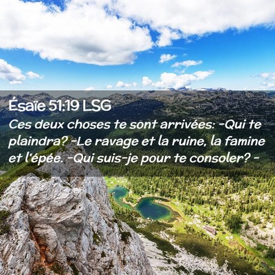 Picture 02 - Ésaïe 51:19 LSG - Ces deux choses te sont arrivées: -Qui te - Bible Verse Picture