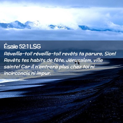 Picture 02 - Ésaïe 52:1 LSG - Réveille-toi! réveille-toi! revêts ta parure, - Bible Verse Picture