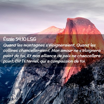 Picture 02 - Ésaïe 54:10 LSG - Quand les montagnes s'éloigneraient, Quand les - Bible Verse Picture