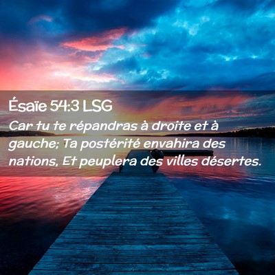 Picture 02 - Ésaïe 54:3 LSG - Car tu te répandras à droite et à gauche; Ta - Bible Verse Picture