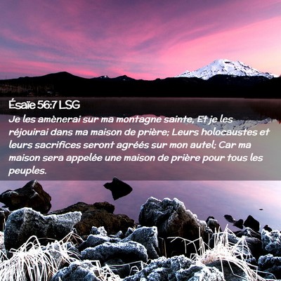 Picture 02 - Ésaïe 56:7 LSG - Je les amènerai sur ma montagne sainte, Et je - Bible Verse Picture