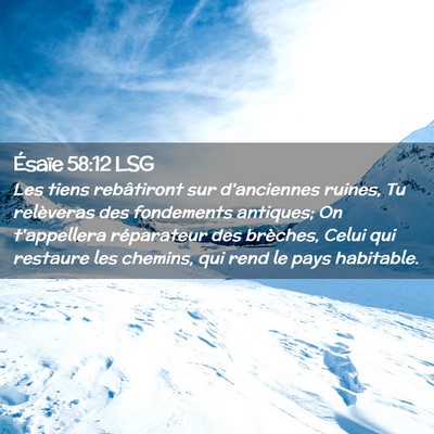 Picture 02 - Ésaïe 58:12 LSG - Les tiens rebâtiront sur d'anciennes ruines, Tu - Bible Verse Picture