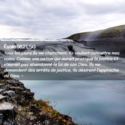 Picture 02 - Ésaïe 58:2 LSG - Tous les jours ils me cherchent, Ils veulent - Bible Verse Picture