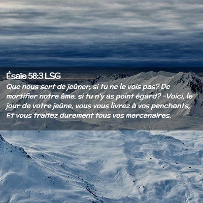 Picture 02 - Ésaïe 58:3 LSG - Que nous sert de jeûner, si tu ne le vois pas? - Bible Verse Picture