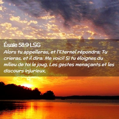 Picture 02 - Ésaïe 58:9 LSG - Alors tu appelleras, et l'Eternel répondra; Tu - Bible Verse Picture