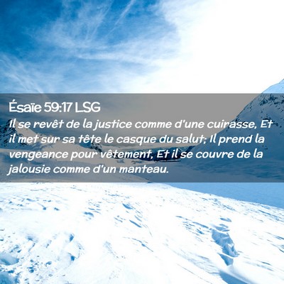 Picture 02 - Ésaïe 59:17 LSG - Il se revêt de la justice comme d'une cuirasse, - Bible Verse Picture