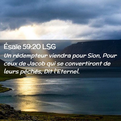 Picture 02 - Ésaïe 59:20 LSG - Un rédempteur viendra pour Sion, Pour ceux de - Bible Verse Picture