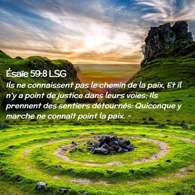 Picture 02 - Ésaïe 59:8 LSG - Ils ne connaissent pas le chemin de la paix, Et - Bible Verse Picture
