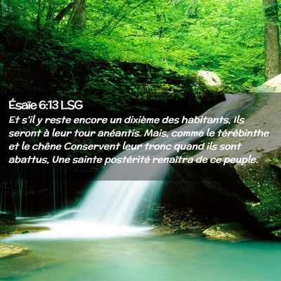 Picture 02 - Ésaïe 6:13 LSG - Et s'il y reste encore un dixième des habitants, - Bible Verse Picture