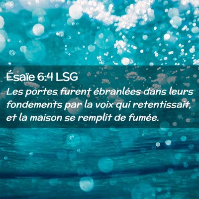 Picture 02 - Ésaïe 6:4 LSG - Les portes furent ébranlées dans leurs - Bible Verse Picture
