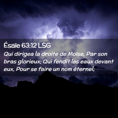 Picture 02 - Ésaïe 63:12 LSG - Qui dirigea la droite de Moïse, Par son bras - Bible Verse Picture