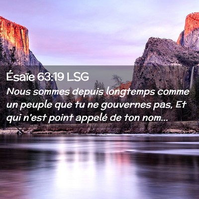 Picture 02 - Ésaïe 63:19 LSG - Nous sommes depuis longtemps comme un peuple que - Bible Verse Picture