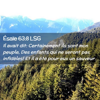 Picture 02 - Ésaïe 63:8 LSG - Il avait dit: Certainement ils sont mon peuple, - Bible Verse Picture
