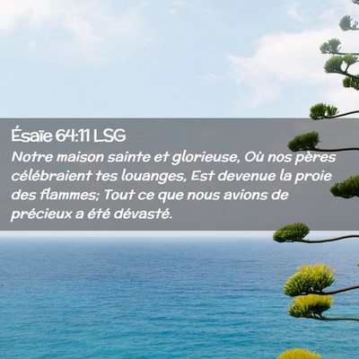 Picture 02 - Ésaïe 64:11 LSG - Notre maison sainte et glorieuse, Où nos pères - Bible Verse Picture