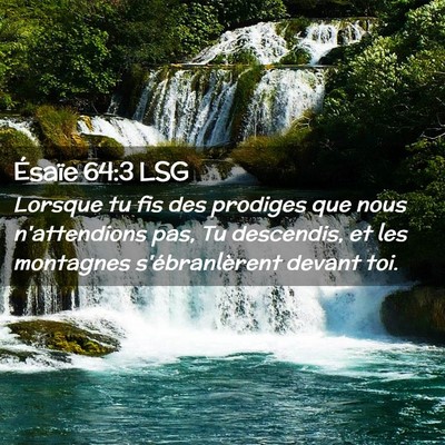 Picture 02 - Ésaïe 64:3 LSG - Lorsque tu fis des prodiges que nous n'attendions - Bible Verse Picture