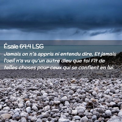 Picture 02 - Ésaïe 64:4 LSG - Jamais on n'a appris ni entendu dire, Et jamais - Bible Verse Picture