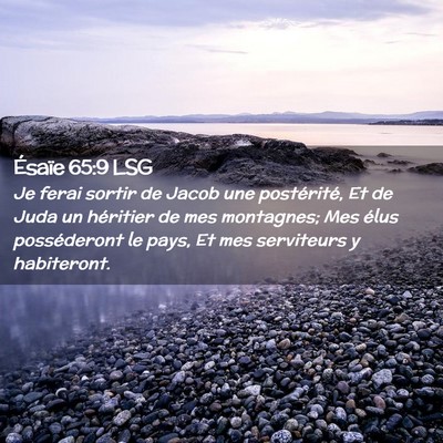 Picture 02 - Ésaïe 65:9 LSG - Je ferai sortir de Jacob une postérité, Et de - Bible Verse Picture