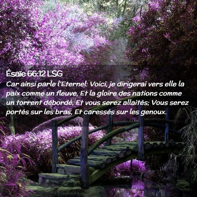 Picture 02 - Ésaïe 66:12 LSG - Car ainsi parle l'Eternel: Voici, je dirigerai - Bible Verse Picture