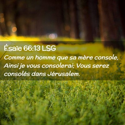 Picture 02 - Ésaïe 66:13 LSG - Comme un homme que sa mère console, Ainsi je - Bible Verse Picture