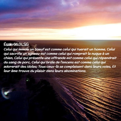 Picture 02 - Ésaïe 66:3 LSG - Celui qui immole un boeuf est comme celui qui - Bible Verse Picture