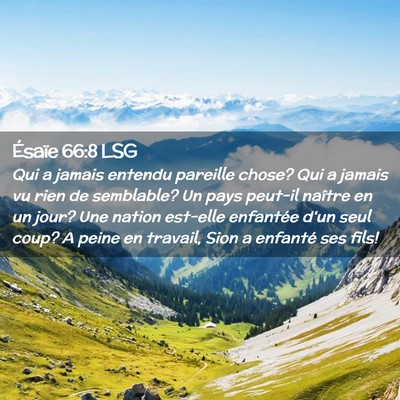 Picture 02 - Ésaïe 66:8 LSG - Qui a jamais entendu pareille chose? Qui a jamais - Bible Verse Picture