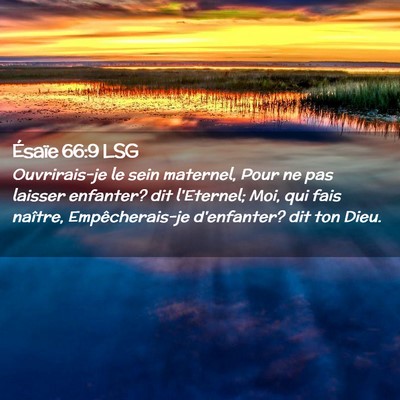 Picture 02 - Ésaïe 66:9 LSG - Ouvrirais-je le sein maternel, Pour ne pas - Bible Verse Picture