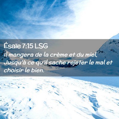 Picture 02 - Ésaïe 7:15 LSG - Il mangera de la crème et du miel, Jusqu'à ce - Bible Verse Picture