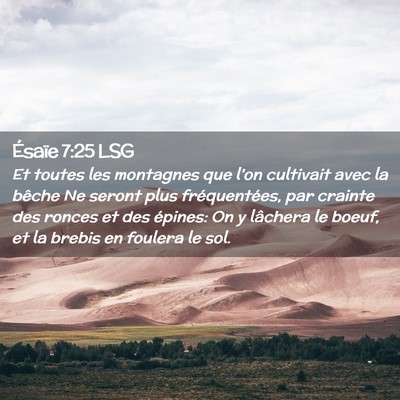 Picture 02 - Ésaïe 7:25 LSG - Et toutes les montagnes que l'on cultivait avec - Bible Verse Picture