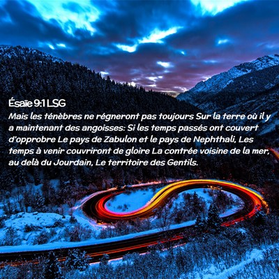 Picture 02 - Ésaïe 9:1 LSG - Mais les ténèbres ne régneront pas toujours - Bible Verse Picture