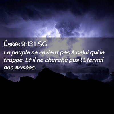 Picture 02 - Ésaïe 9:13 LSG - Le peuple ne revient pas à celui qui le frappe, - Bible Verse Picture