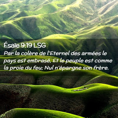 Picture 02 - Ésaïe 9:19 LSG - Par la colère de l'Eternel des armées le pays - Bible Verse Picture