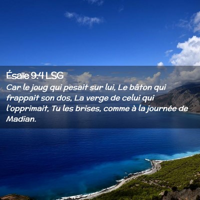 Picture 02 - Ésaïe 9:4 LSG - Car le joug qui pesait sur lui, Le bâton qui - Bible Verse Picture
