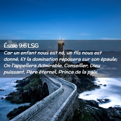 Picture 02 - Ésaïe 9:6 LSG - Car un enfant nous est né, un fils nous est - Bible Verse Picture