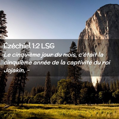 Picture 02 - Ézéchiel 1:2 LSG - Le cinquième jour du mois, c'était la - Bible Verse Picture