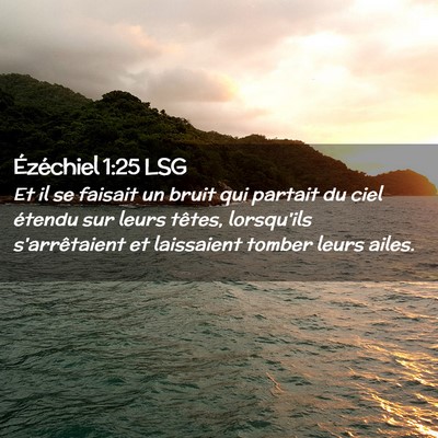 Picture 02 - Ézéchiel 1:25 LSG - Et il se faisait un bruit qui partait du ciel - Bible Verse Picture