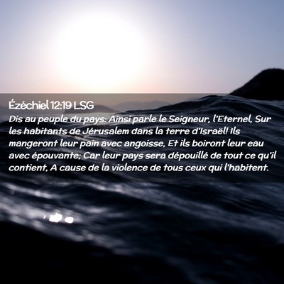 Picture 02 - Ézéchiel 12:19 LSG - Dis au peuple du pays: Ainsi parle le Seigneur, - Bible Verse Picture